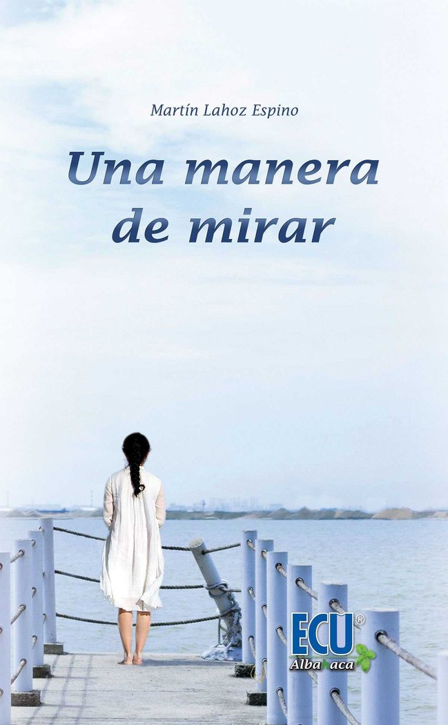 Una manera de mirar, de LAHOZ ESPINO, MARTIN | portada del libro