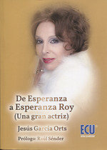DE ESPERANZA A ESPERANZA ROY (UNA GRAN ACTRIZ), de JESUS GARCIA ORTS | portada del libro