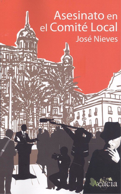 Asesinato en el comité local, de Nieves, José | portada del libro