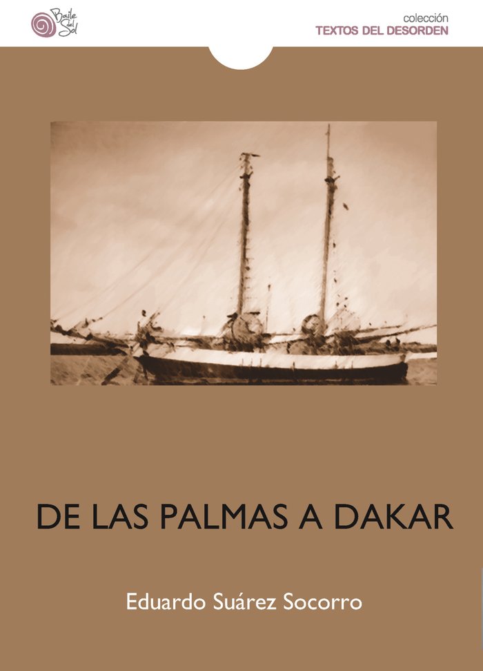 DE LAS PALMAS A DAKAR. HISTORIA DE UN EXILIADO, de Suárez Socorro, Eduardo | portada del libro