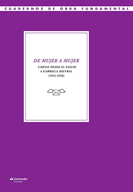 De mujer a mujer. Cartas desde el exilio a Gabriela Mistral (1942-1956, de Varios autores | portada del libro