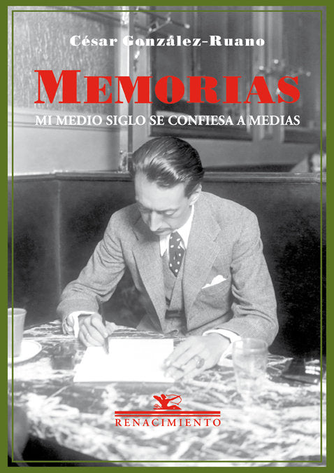 Memorias. Mi medio siglo se confiesa a medias, de González-Ruano, César | portada del libro