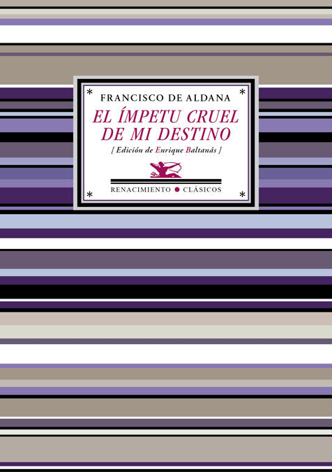 El ímpetu cruel de mi destino, de Aldana, Francisco de | portada del libro