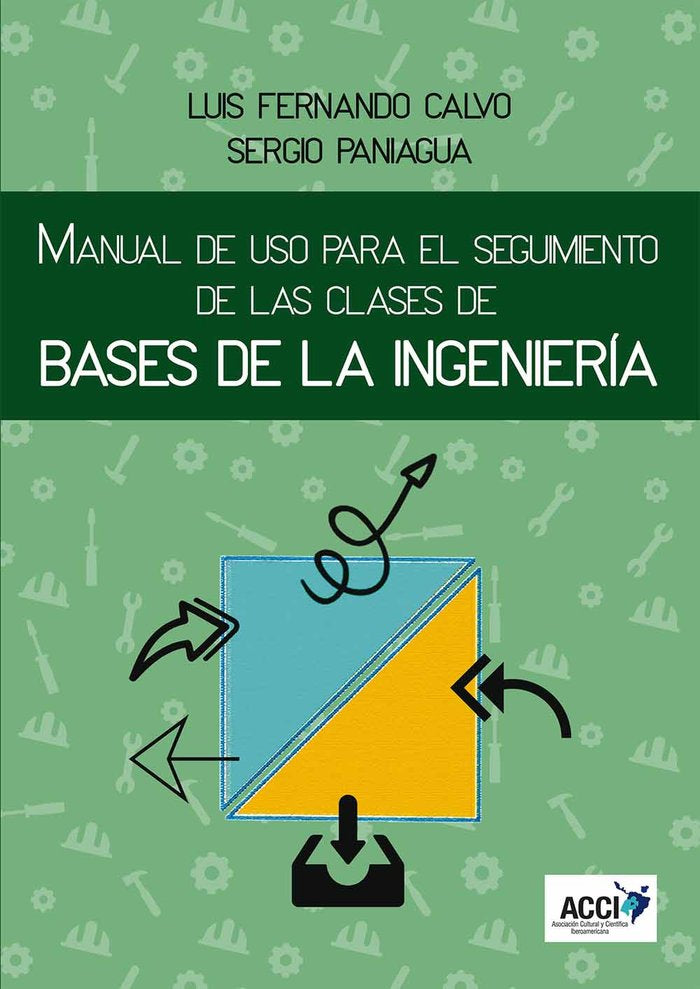 Manual de uso para el seguimiento de las clases de bases de la ingeniería, de Calvo Prieto, Luis Fernando | portada del libro