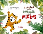 CANCION PARA DORMIR A LAS FIERAS, de Paula Carbonell | portada del libro