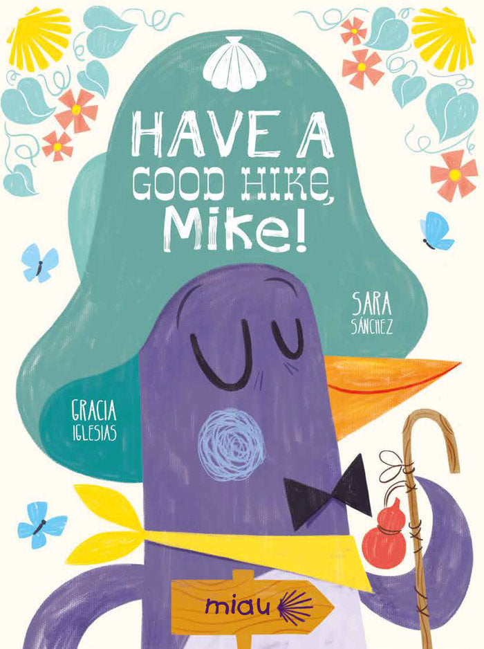 HAVE A GOOD HIKE MIKE, de IGLESIAS LODARES, GRACIA | portada del libro