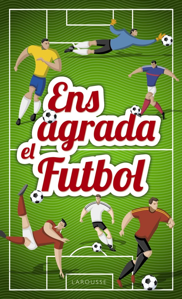 Ens agrada el futbol, de Larousse Editorial | portada del libro