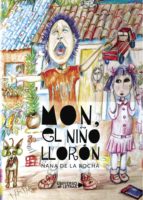 Mon, el niño llorón, de NANA DE LA ROCHA | portada del libro