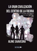 LA GRAN CIVILIZACIÓN DEL CENTRO DE LA TIERRA, de VV.AA. | portada del libro