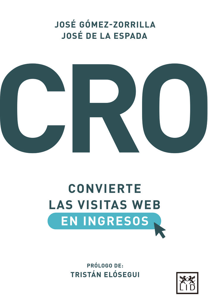 CRO: Convierte las visitas web en ingresos, de Gómez-Zorrilla, José | portada del libro