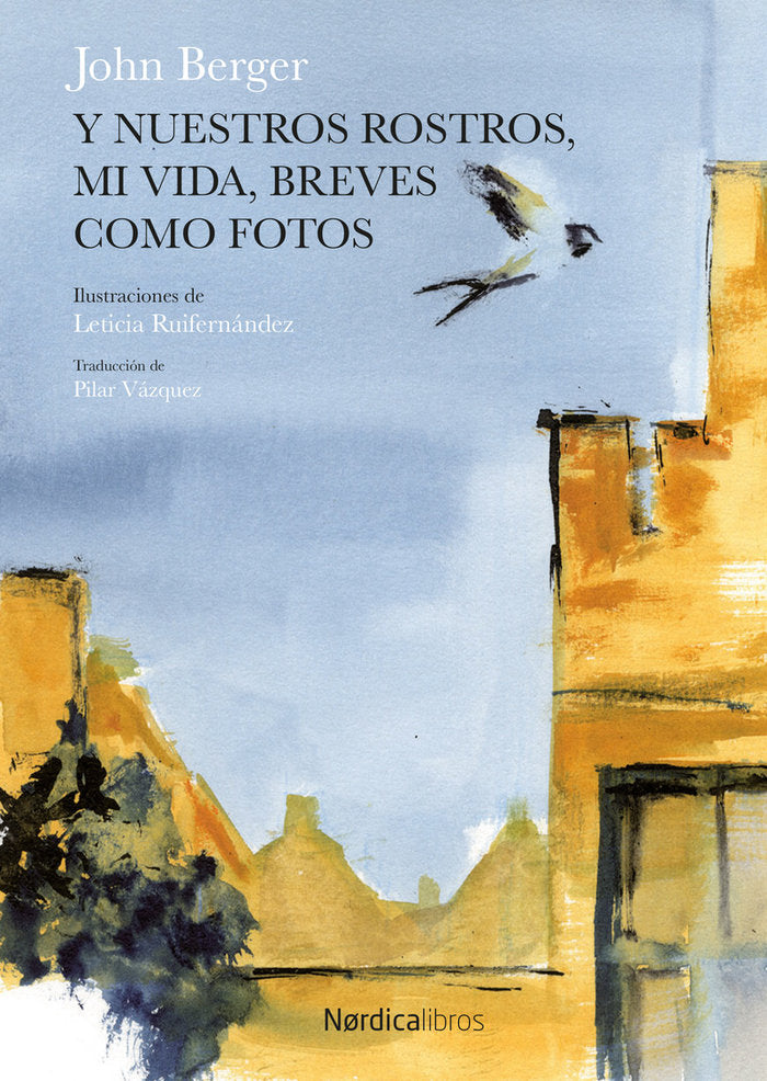 Y nuestros rostros, mi vida, breves como fotos, de Berger, John | portada del libro