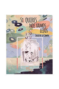 Si quieres nos vamos lejos, de De la Campa | portada del libro