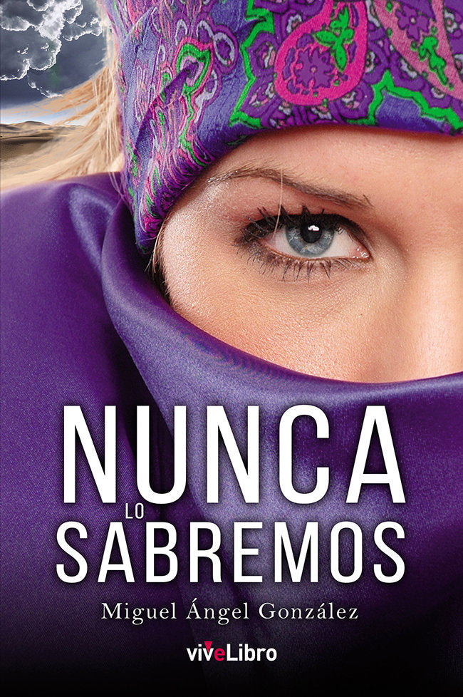 Nunca lo sabremos, de González, Miguel Ángel | portada del libro