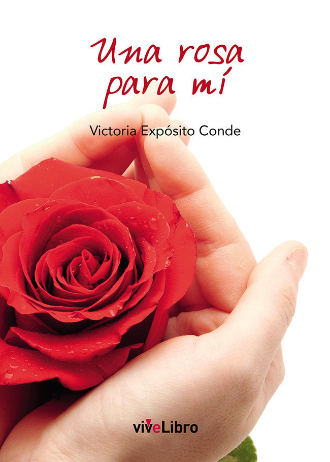 Una rosa para mí, de Expósito Conde, Victoria | portada del libro