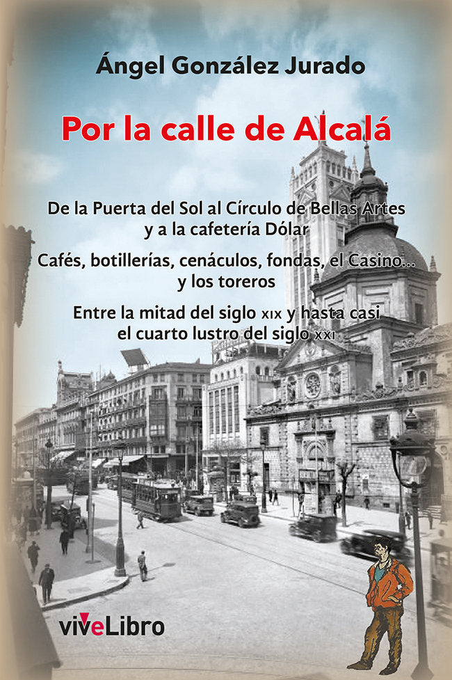 Por la calle de Alcalá, de Gónzalez Jurado, Ángel | portada del libro