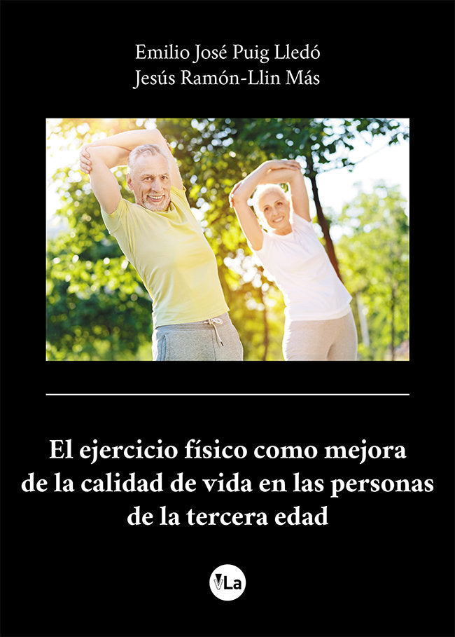 El ejercicio físico como mejora de la calidad de vida en las personas de la tercera edad, de Ramón-Llin Más, Jesús | portada 