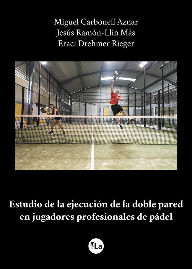 Estudio de la ejecución de la doble pared en jugadores profesionales de pádel, de Ramón-Llin Más, Jesús | portada del libro