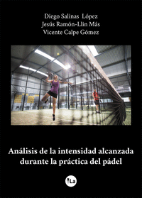 Análisis de la intensidad alcanzada durante la práctica de pádel, de Ramón-Llin Más, Jesús | portada del libro