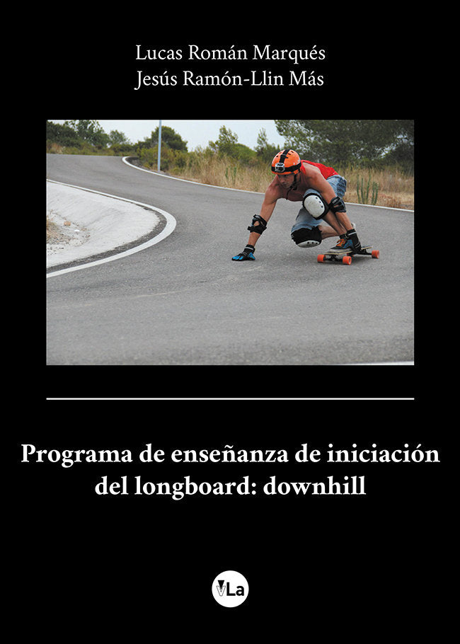 Programa de enseñanza para la iniciación a la modalidad ?downhill? en ?longboard?, de RAMON LLIN MAS, JESUS | portada del lib