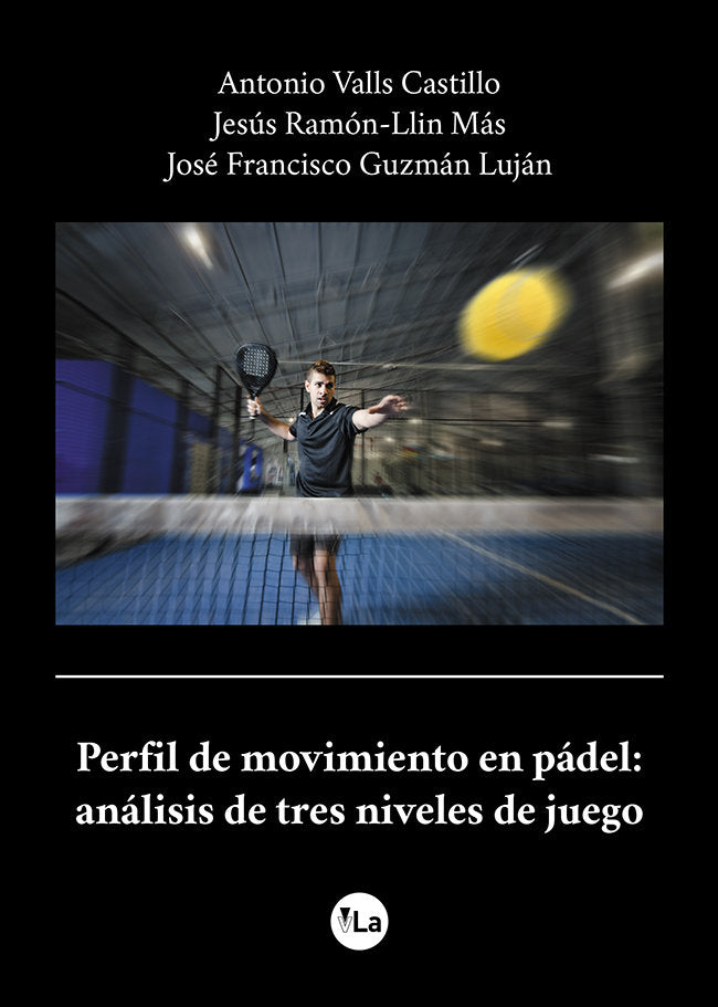 Perfil de movimiento en pádel. Análisis en tres niveles de juego, de Ramón-Llin Más, Jesús | portada del libro