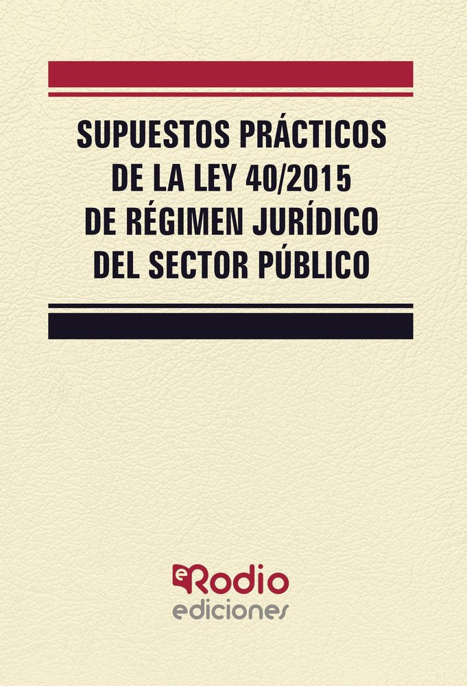 Supuestos Prácticos de la Ley 40/2015 de Régimen Jurídico del Sector Público, de Garcia Valderrey, Miguel Angel | portada del