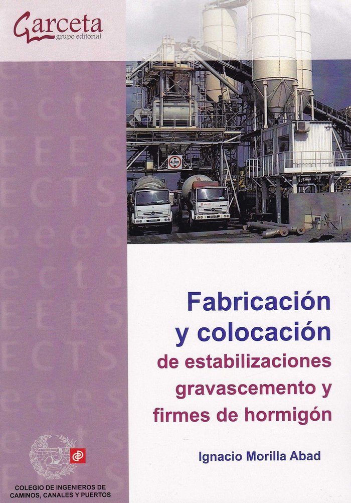 FABRICACION Y COLOCACION DE ESTABILIZANTES, GRAVASCEMENTO Y FIRMES DE HORMIGON, de Morilla Abad | portada del libro
