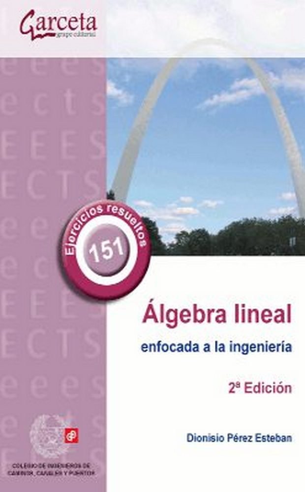 Álgebra lineal enfocada a la ingeniería. 2ª Edición, de Pérez Esteban, Dionisio | portada del libro