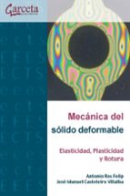 MECANICA DEL SOLIDO DEFORMABLE, de José Manuel Casteleiro Villalba | portada del libro