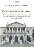 Convencionalismos, de MARIA JOSE HUERTAS ROMERO | portada del libro