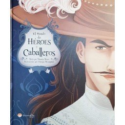 HEROES Y CABALLEROS LIBROS ILUSTRADOS, de DANIELLA ROSSI | portada del libro