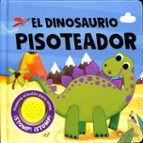 EL DINOSAURIO PISOTEADOR SONIDO Y DIVERSI, de Varios autores | portada del libro