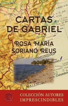 Cartas de Gabriel, de SORIANO REUS, ROSA MARIA | portada del libro
