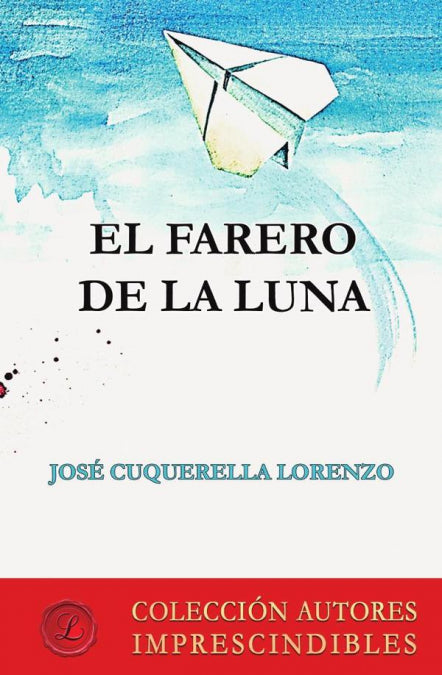 El farero de la luna, de CUQUERELLA LORENZO, JOSE | portada del libro