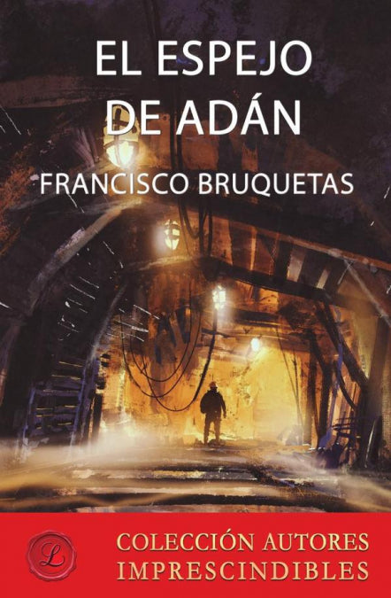 EL ESPEJO DE ADAN, de BRUQUETAS, FRANCISCO | portada del libro
