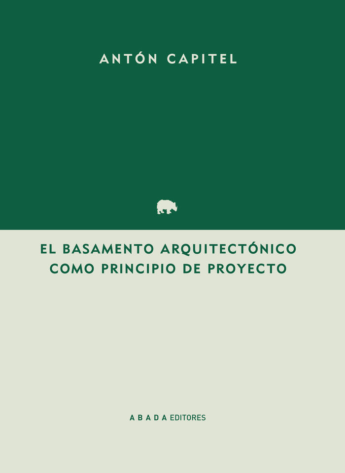 El basamento arquitectónico como principio del proyecto, de González-Capitel Martínez, Antonio | portada del libro