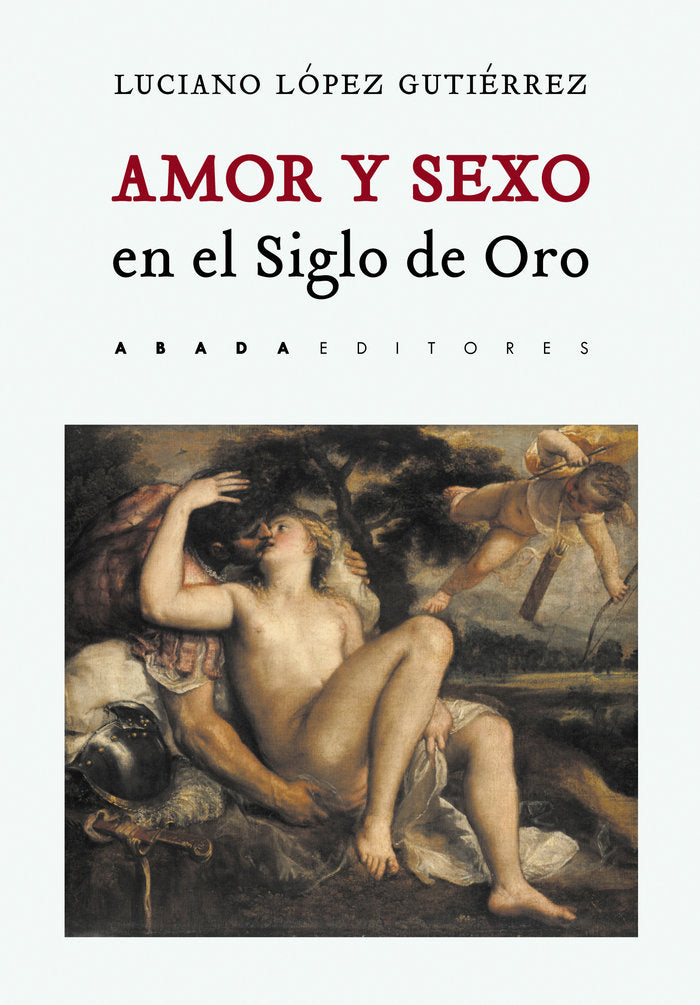 Amor y sexo en el Siglo de Oro, de López Gutiérrez, Luciano | portada del libro