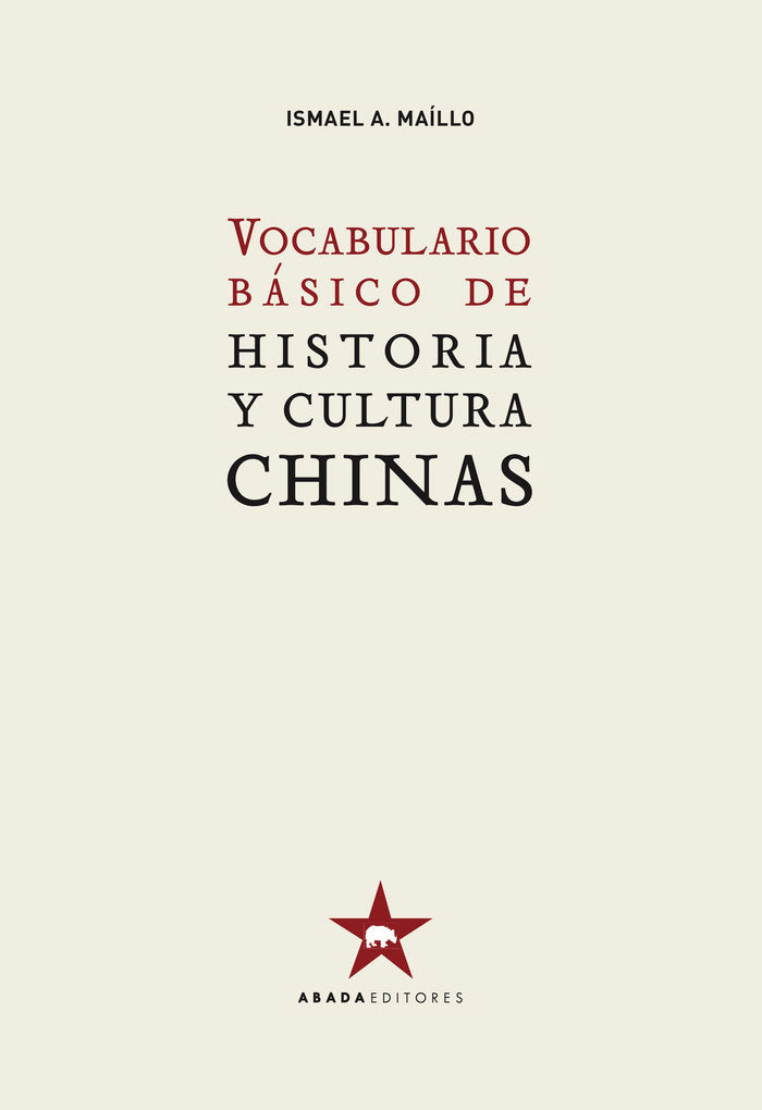 Vocabulario básico de historia y cultura chinas, de Maíllo Melchor, Ismael A. | portada del libro