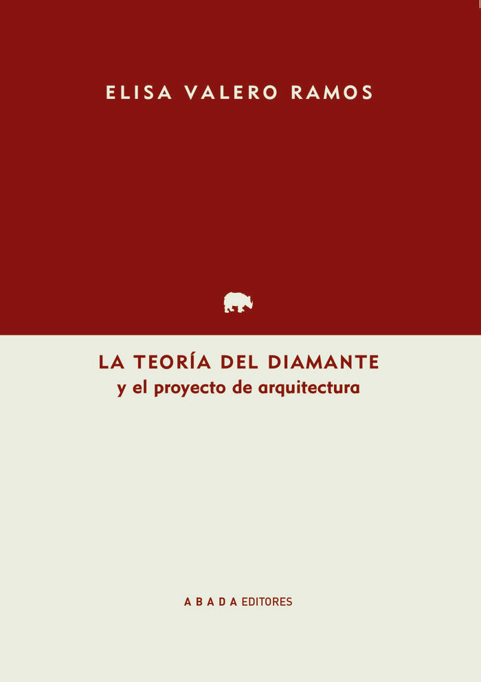 LA TEORIA DEL DIAMANTE Y EL PROYECTO DE ARQUITECTURA, de ELISA VALERO RAMOS | portada del libro