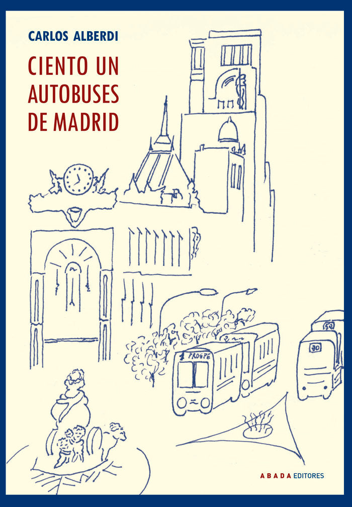 Ciento un autobuses de Madrid, de ALBERDI ALONSO, CARLOS | portada del libro