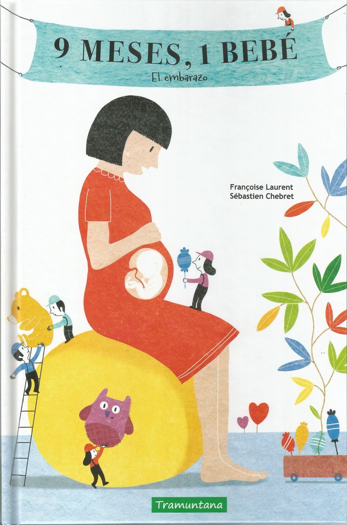 9 MESES, 1 BEBÉ, de LAURENT LAURENT, FRANÇOISE | portada del libro