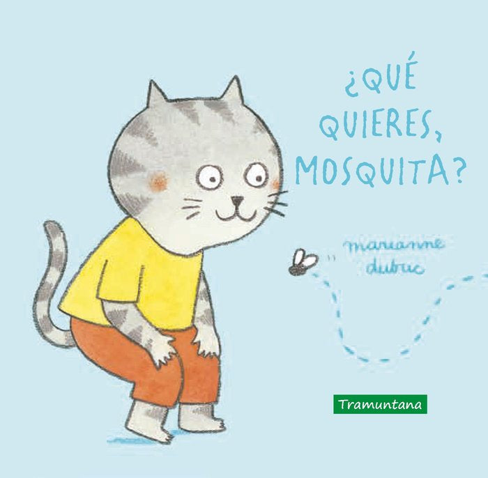 ¿Qué quieres, mosquita?, de Dubuc, Marianne | portada del libro
