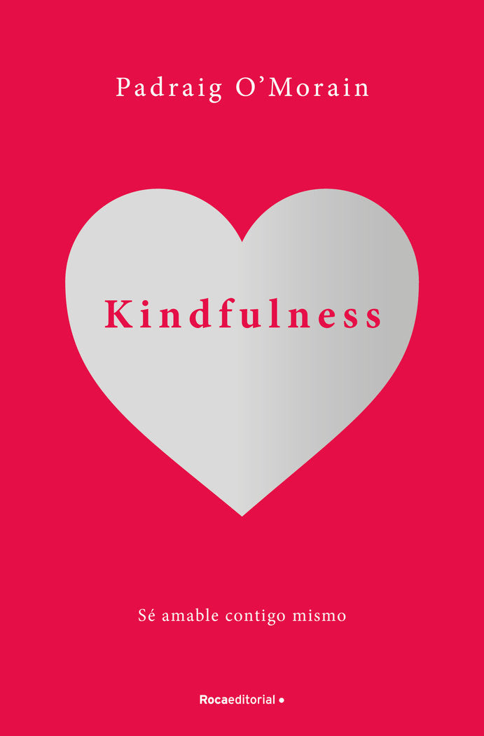 Kindfulness. Sé amable contigo mismo, de O'Morain, Padraig | portada del libro