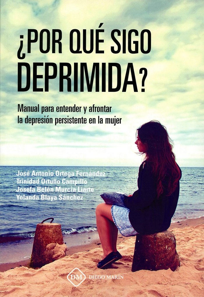¿POR QUE SIGO DEPRIMIDA? MANUAL PARA ENTENDER Y AFRONTAR LA DEPRESION PERSISTENTE EN LA MUJER, de ORTEGA FERNANDEZ | portada 