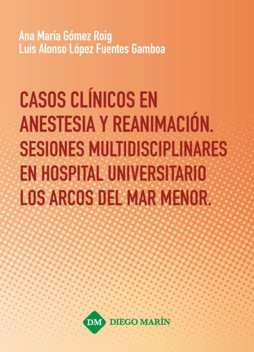 CASOS CLINICOS EN ANESTESIA Y REANIMACION. SESIONES MULTIDISCIPLINARES EN HOSPITAL UNIVERSITARIO LOS, de GOMEZ ROIG | portada