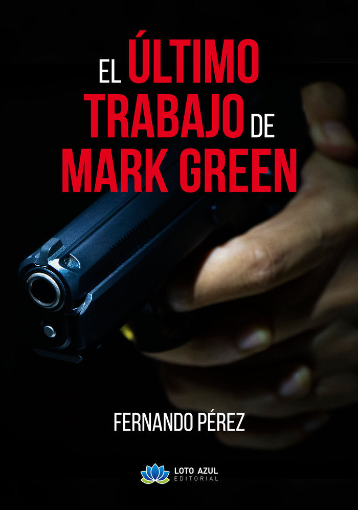 El último trabajo de Mark Green, de Pérez Rodríguez, Fernando | portada del libro