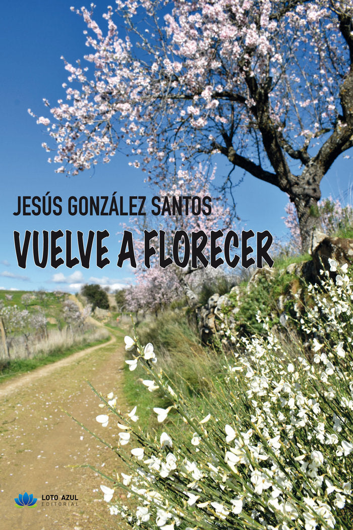 VUELVE A FLORECER, de González Santos, Jesús | portada del libro