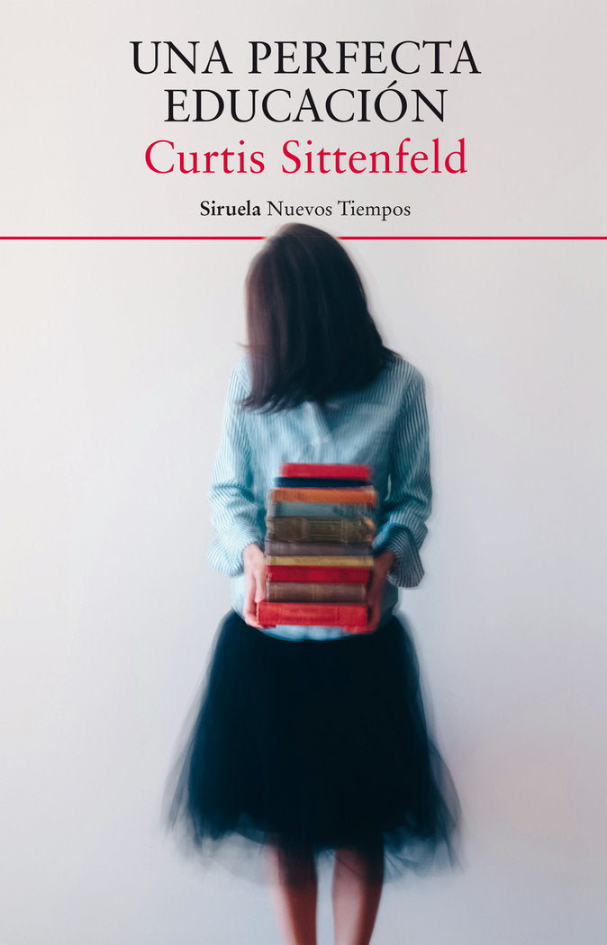 Una perfecta educación, de Sittenfeld, Curtis | portada del libro
