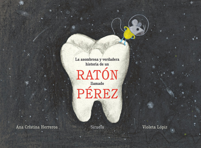 La asombrosa y verdadera historia de un ratón llamado Pérez, de Herreros, Ana Cristina | portada del libro