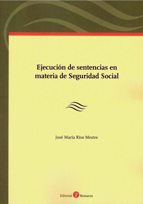 EJECUCION DE SENTENCIAS EN MATERIA DE SEGURIDAD SOCIAL, de RIOS MESTRE | portada del libro