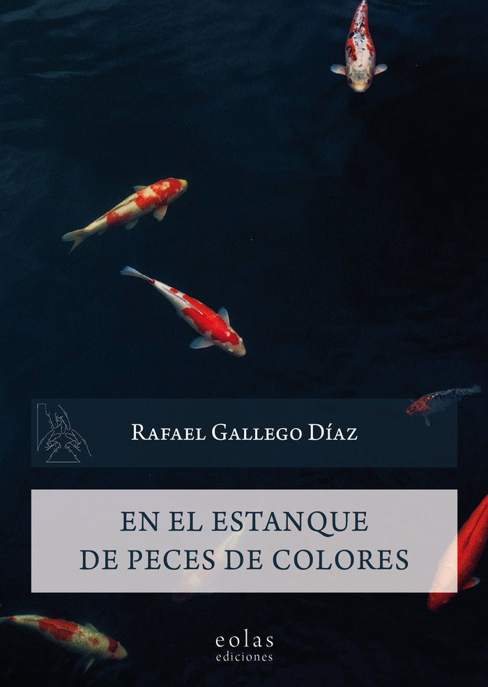 EN EL ESTANQUE DE PECES DE COLORES, de GALLEGO DÍAZ, RAFAEL | portada del libro
